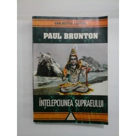 INTELEPCIUNEA  SUPRAEULUI  -  PAUL BRUNTON